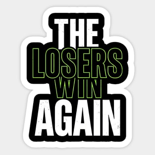 The Losers Win Again Motivational Meme Sticker